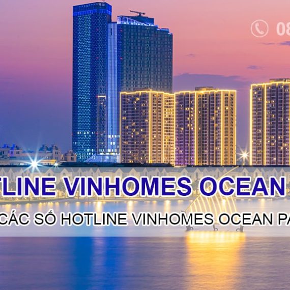 Tổng hợp các số hotline Vinhomes Ocean Park mới nhất